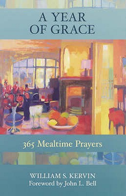 A Year of Grace: 365 Mealtime Prayers - Kervin, William S.