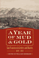 A Year of Mud and Gold: San Francisco in Letters and Diaries, 1849-1850