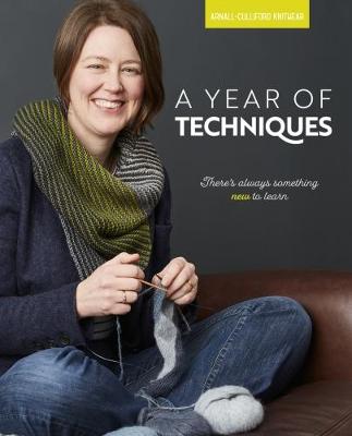 A Year of Techniques - Arnall-Culliford, Jen (Editor), and Arnall-Culliford, Jim (Editor), and Gardiner, Kay (Foreword by)