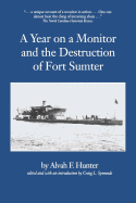 A year on a monitor and the destruction of Fort Sumter