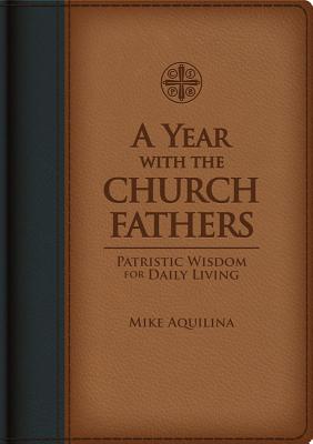 A Year with the Church Fathers - Aquilina, Mike