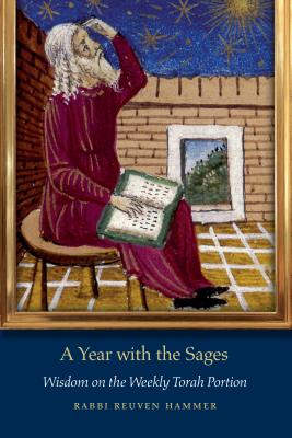 A Year with the Sages: Wisdom on the Weekly Torah Portion - Hammer, Reuven