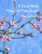 A Year with Vincent Van Gogh