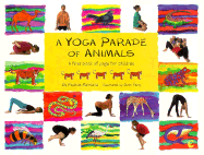 A Yoga Parade of Animals: A First Book of Yoga for Children - Mainland, Pauline