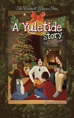 A Yuletide Story: The Wardwell Mansion Series - Morrow, Michelle (Editor), and Odegaard, Ida