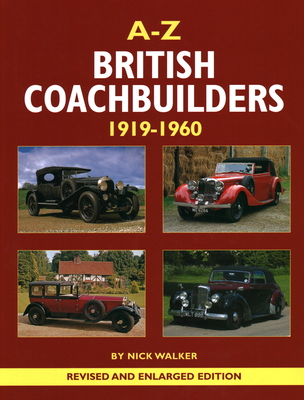 A-Z British Coachbuilders, 1919-1960: And the Development of Styles & Techniques - Walker, Nick