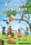 A-Z Musical Celebration: Coloring and Activity Book