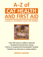 A-Z of Cat Health and First Aid: A Holistic Veterinary Guide for Owners