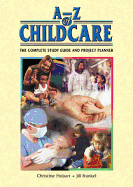 A-Z of Childcare: The Complete Study Guide and Project Planner