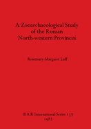 A zooarchaeological study of the Roman north-western provinces