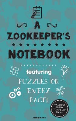 A Zookeeper's Notebook: Featuring 100 puzzles - Media, Clarity