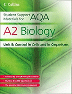 A2 Biology Unit 5: Control in Cells and in Organisms