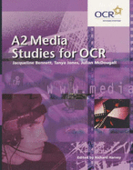 A2 Media Studies for OCR - McDougall, Julian, and Bennett, Jacquie, and Jones, Tanya