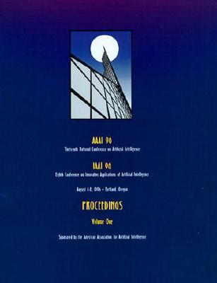 Aaai-96: Proceedings of the Thirteenth National Conference on Artificial Intelligence - American Association for Artificial Intelligence (Aaai)