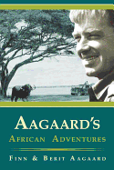 Aagaard's African Adventures - Aagaard, Finn