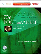 AANA Advanced Arthroscopy: The Foot and Ankle: Expert Consult: Online, Print and DVD