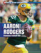 Aaron Rodgers: Champion Football Star