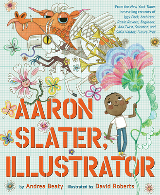 Aaron Slater, Illustrator - Beaty, Andrea