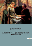 Ablard et la philosophie au XIIe sicle