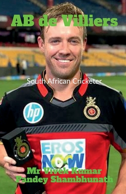 AB de Villiers: South African Cricketer - Shambhunath, Vivek Kumar Pandey, Mr.