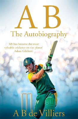 AB de Villiers - The Autobiography - Villiers, A B de