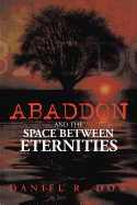 Abaddon and the Space Between Eternities