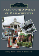 Abandoned Asylums of Massachusetts