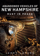 Abandoned Automobile New Hampshire: Rust in Peace