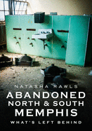 Abandoned North and South Memphis: What's Left Behind