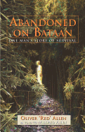 Abandoned on Bataan: One Man's Story of Survival