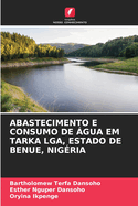 Abastecimento E Consumo de ?gua Em Tarka Lga, Estado de Benue, Nig?ria