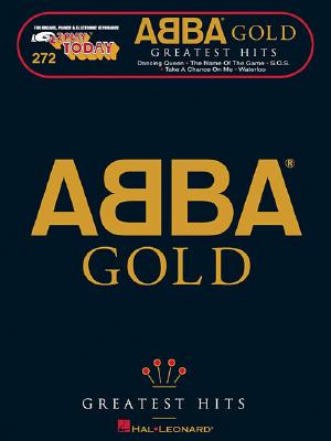 ABBA Gold - Greatest Hits: E-Z Play Today Volume 272 - ABBA (Creator)