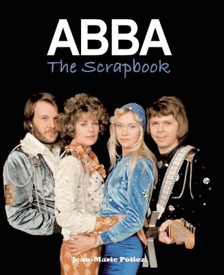 ABBA: The Scrapbook - Potiez, Jean-Marie