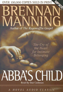Abba's Child: The Cry of the Heart for Intimate Belonging