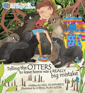 Abbie Rose and the Magic Suitcase: Telling the OTTERS to leave home was a REALLY Big Mistake