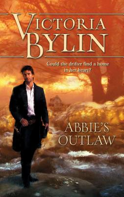 Abbie's Outlaw: An Anthology - Bylin, Victoria