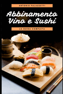 Abbinamento Vino e Sushi: La guida completa