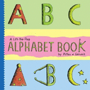 ABC: A Lift-the-flap Alphabet Book - Pittau & Gervais, and Pittau, Francesco, and Gervais, Bernadette