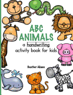 ABC Animals - A Handwriting Activity Book