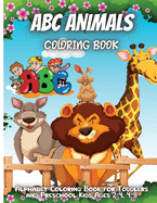 ABC Animals Coloring Book: Alphabet Coloring Book for Toddlers and Preschool Kids Ages 2-4, 4-8