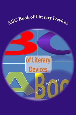 ABC Book of Literary Devices - Adams, Lucy