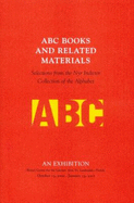 Abc Books and Related Materials. Selections From the Nyr Indictor Collection of the Alphabet. October 15, 2000-January 15, 2001 - Findlay, James A.