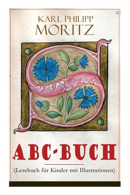 ABC-Buch (Lesebuch fr Kinder mit Illustrationen) - Moritz, Karl Philipp