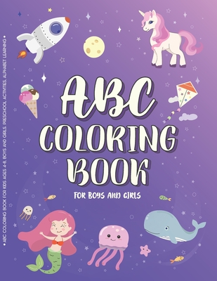 ABC Coloring Book for Kids Ages 4-8, Boys and Girls. Preschool activities, alphabet learning - Tahirbekova, Mary