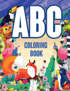 ABC Coloring Book: Letters Coloring Book for Kids Preschoolers Learning Letters, Animals, Words (Alphabet Coloring Pages for Children Age 4, 5, 6, 7, 8 Year Olds, Large One Sided Patterns)