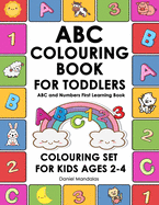 ABC Colouring Book for Toddlers: ABC and Numbers First Learning Book Colouring Sets for Kids Ages 2-4