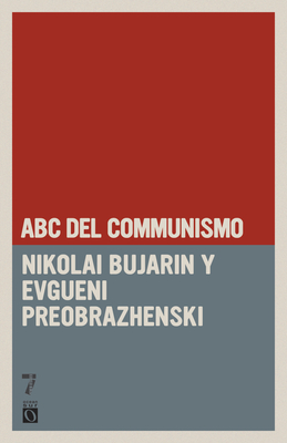 ABC del comunismo - Bujarin, Nikolai, and Preobrazhenski, Evgueni