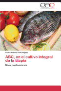 ABC, En El Cultivo Integral de La Tilapia