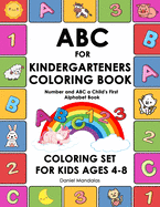 ABC for Kindergarteners Coloring Book: Number and ABC a Child's First Alphabet Book Coloring Set for Kids Ages 4-8, Number and Letter Books