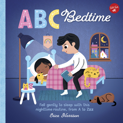 ABC for Me: ABC Bedtime: Fall Gently to Sleep with This Nighttime Routine, from A to Zzz - Harrison, Erica